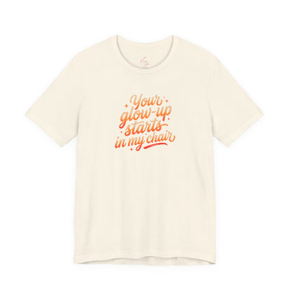Your glow up starts in my chair T-shirt