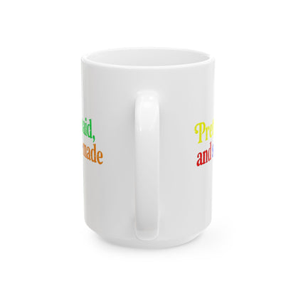 Pretty, paid, and self-made Mug