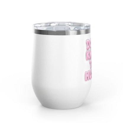 Don't knock the hustle Tumbler