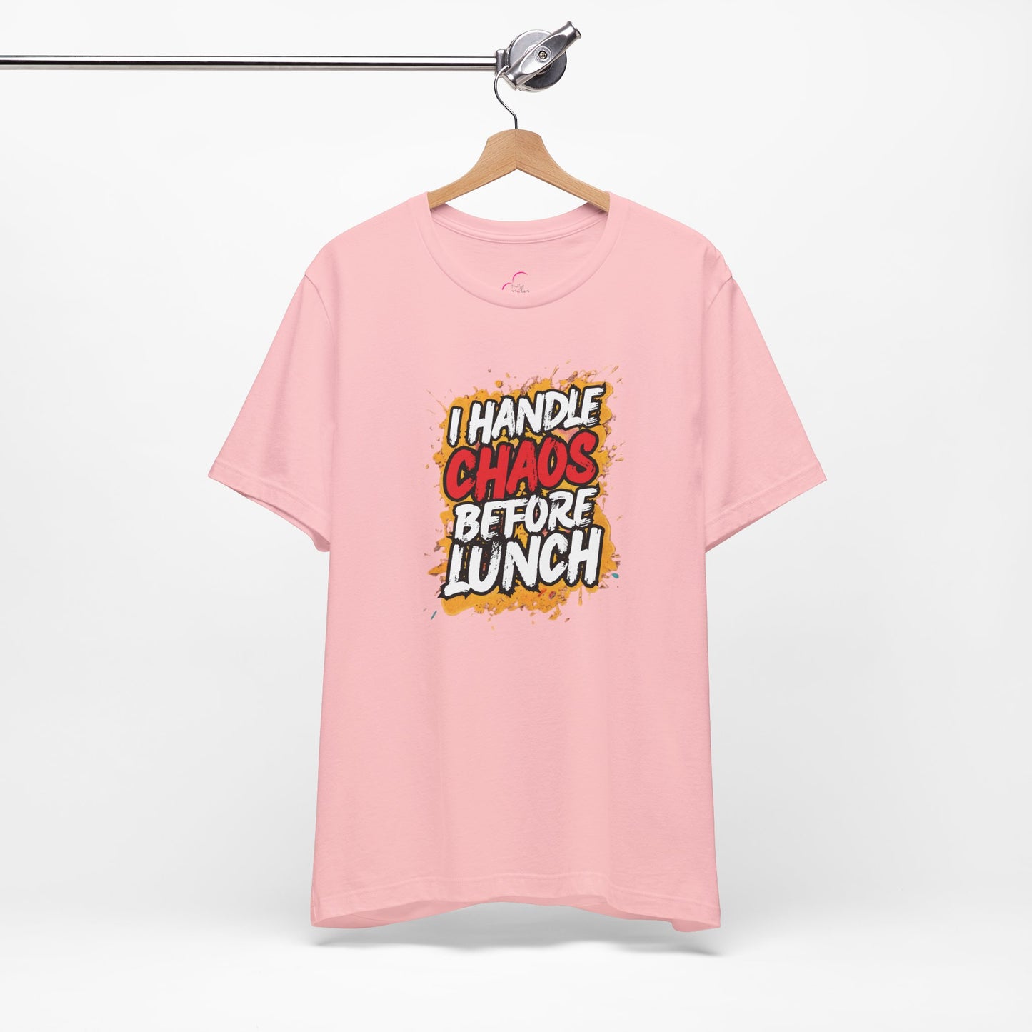 I handle chaos before lunch T-shirt