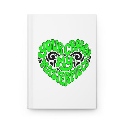 Your crown my masterpiece Hardcover Journal