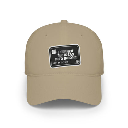 I turned my ideas into income Baseball Cap