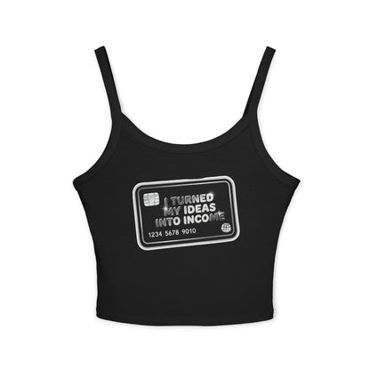 I turned my ideas into income Tank Top