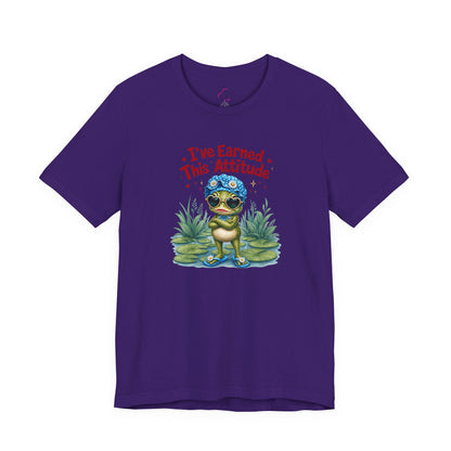 I've earned this attitude T-shirt