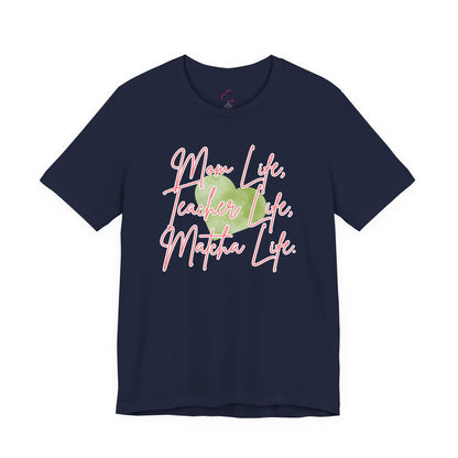 Mom Life Teacher Life Matcha Life T-Shirt