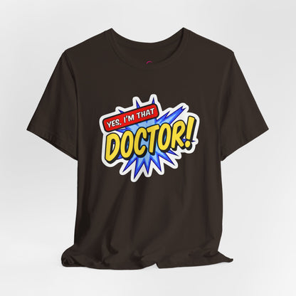 Yes, I'm that DOCTOR T-shirt
