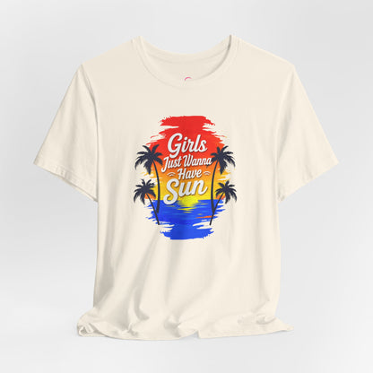 Girls just wanna have sun T-shirt