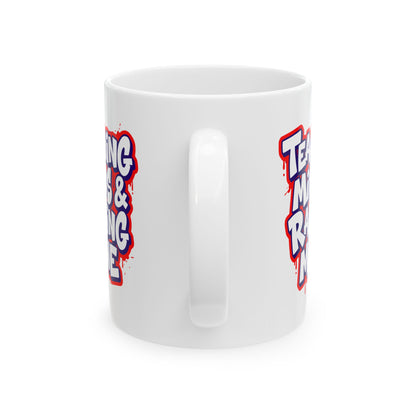 Teaching minds & raising mine Mug