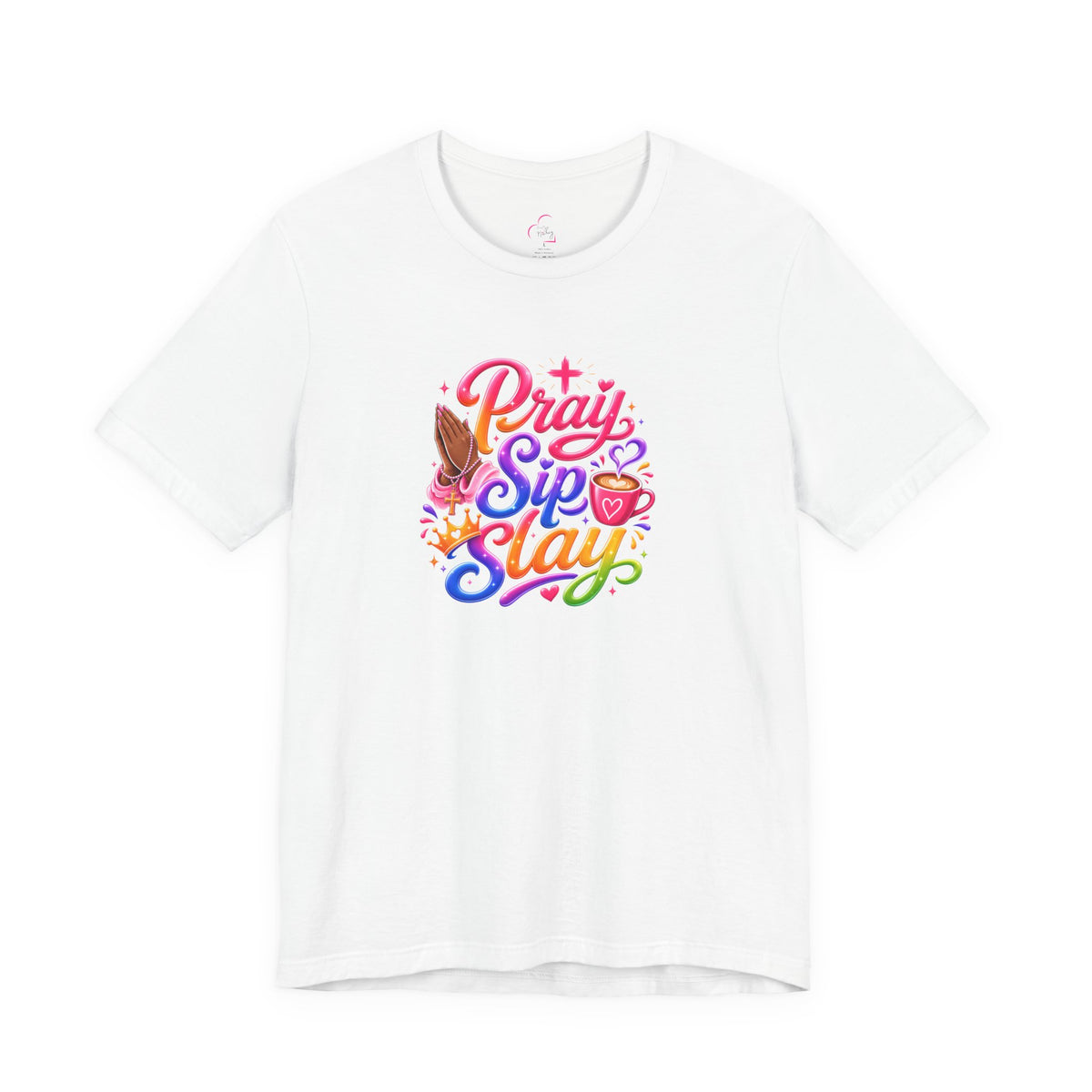 Pray, sip, slay T-shirt
