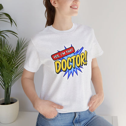 Yes, I'm that DOCTOR T-shirt