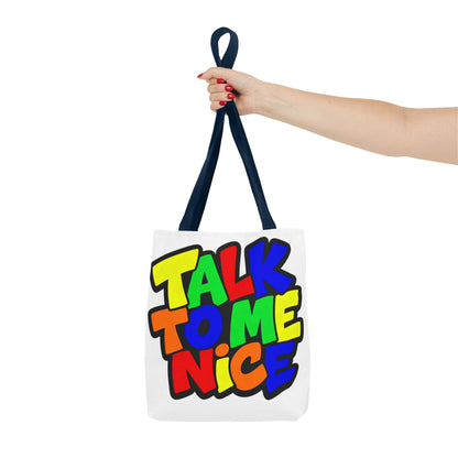 Talk to me nice Tote Bag