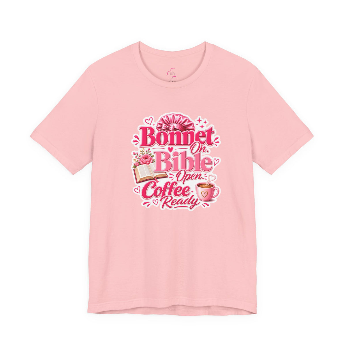 Bonnet on, Bible open, coffee ready T-shirt