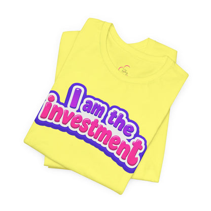 I am the investment T-shirt