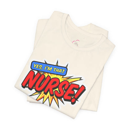 Yes, I'm that NURSE T-shirt