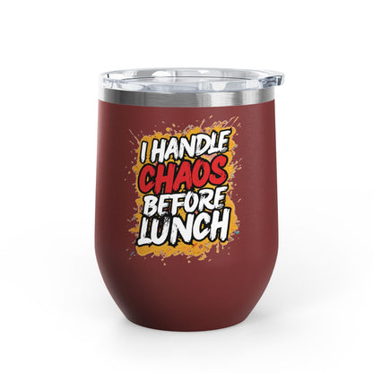 I handle chaos before lunch Tumbler