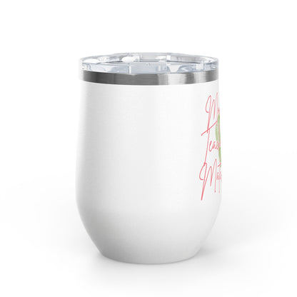 Mom Life, Teacher Life, Matcha Life Wine Tumbler