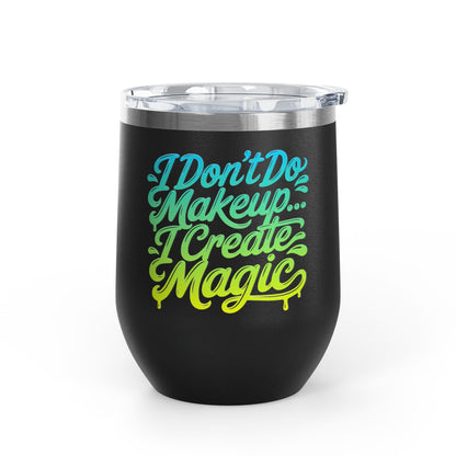 I don't do make up I create magic Tumbler