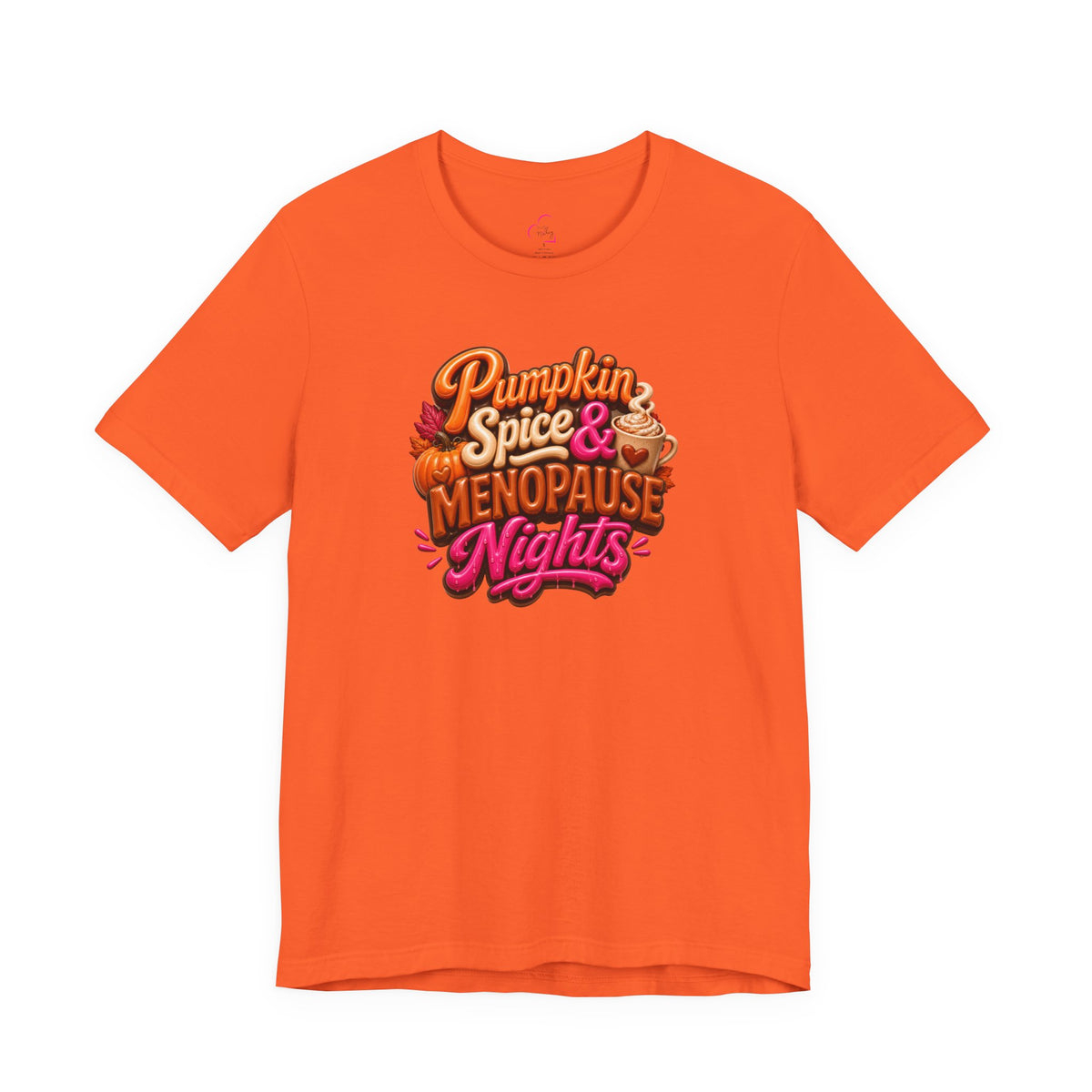 Pumpkin spice & menopause nights T-shirt