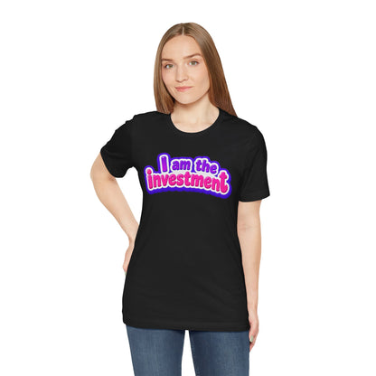 I am the investment T-shirt