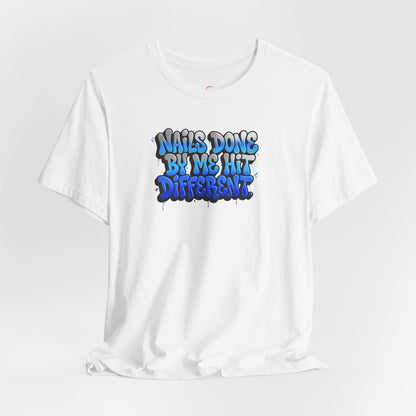 Nails done by me hit different T-shirt