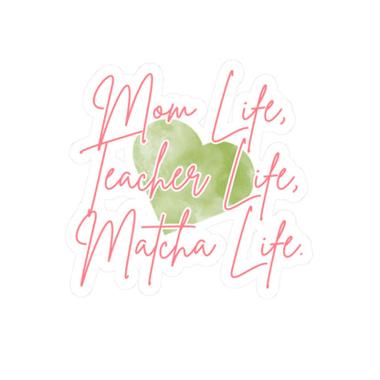 Copy of Mom Life, Teacher Life, Matcha Life Sticker