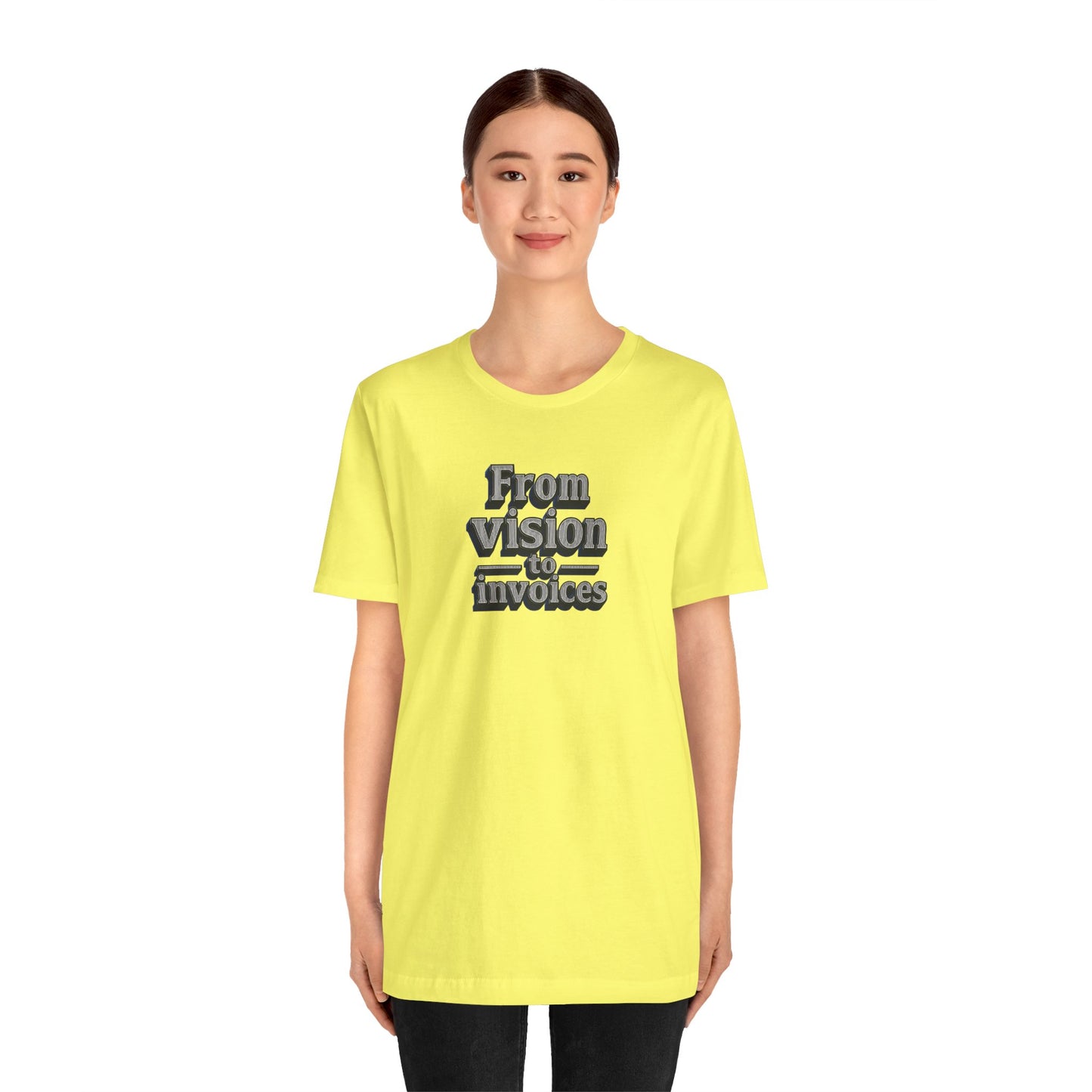 From vision to invoices T-shirt