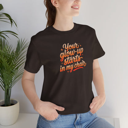 Your glow up starts in my chair T-shirt