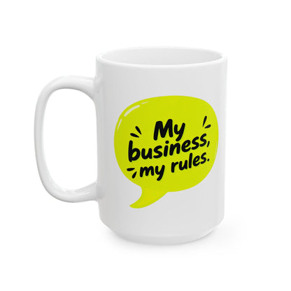 My business, my rules. Mug