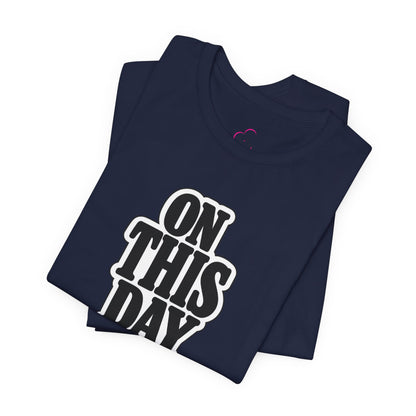 On this day T-shirt