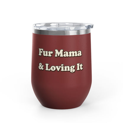Fur mama & loving it Tumbler