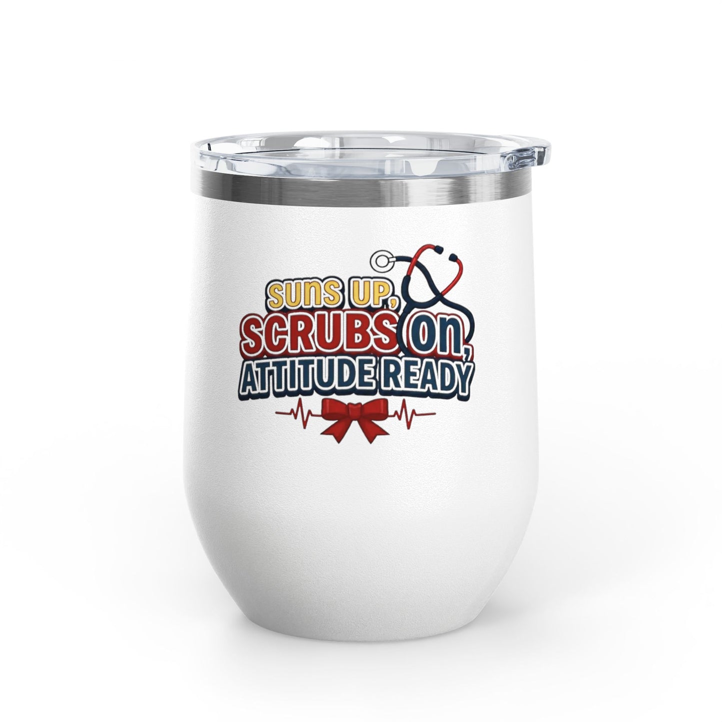 Suns up, scrubs on, attitude ready Tumbler