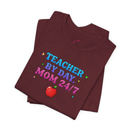 Teacher by day mom 24/7 T-shirt