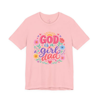 GOD is a girl dad T-shirt