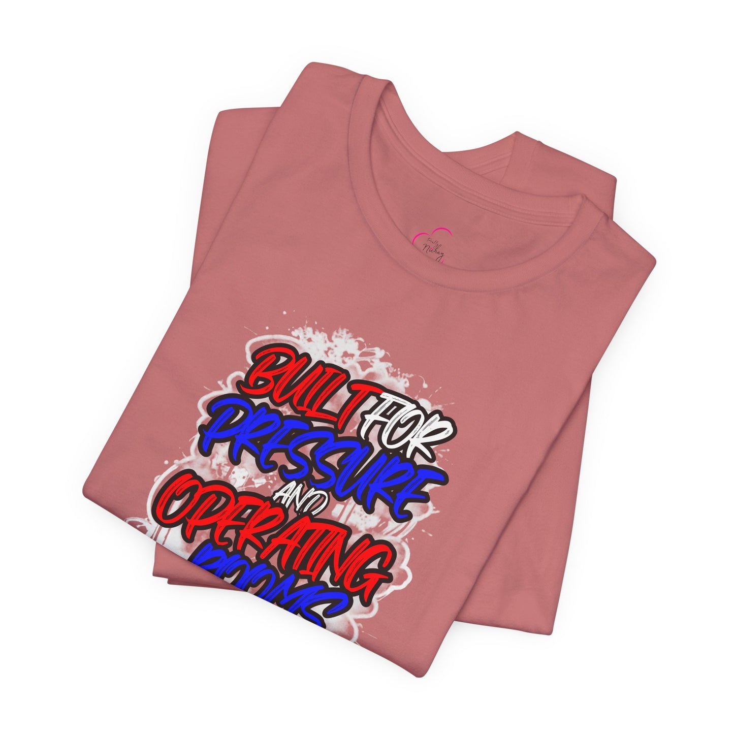 Built for pressure and operating rooms T-shirt