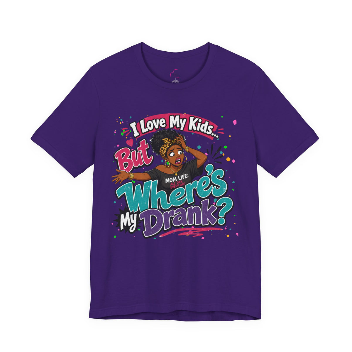 I love my kids but where's my drank? T-shirt