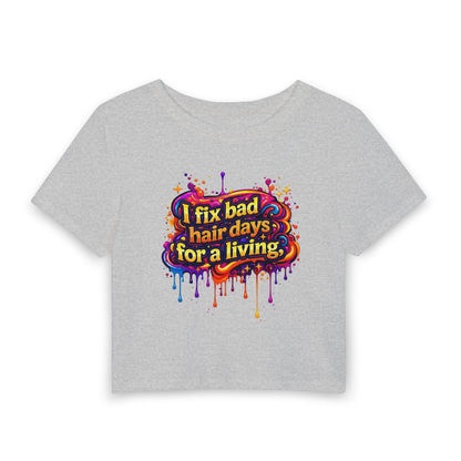 I fix bad hair days for a living Crop Tee