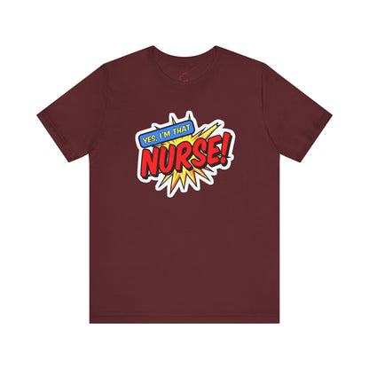 Yes, I'm that NURSE T-shirt