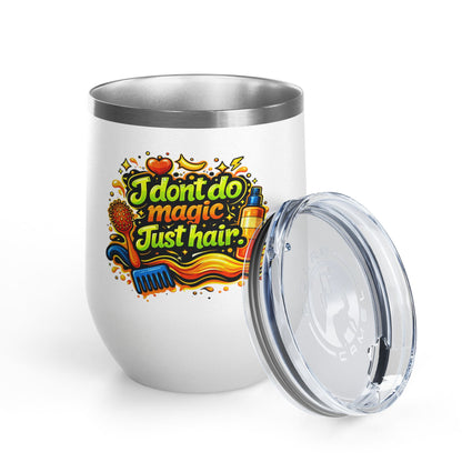 I don't do magic. Just hair Tumbler
