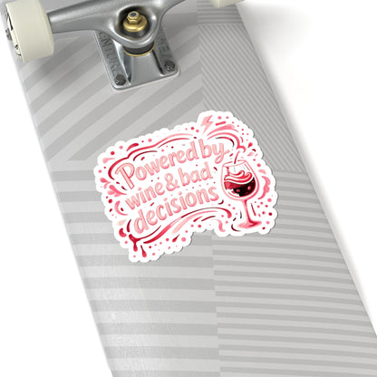 Powered by wine and bad decisions Sticker
