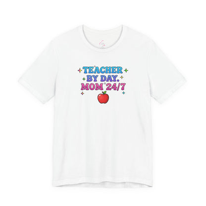 Teacher by day mom 24/7 T-shirt