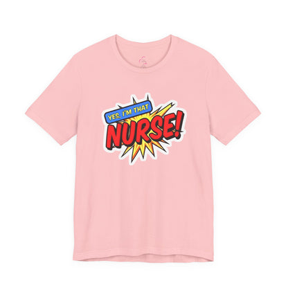 Yes, I'm that NURSE T-shirt
