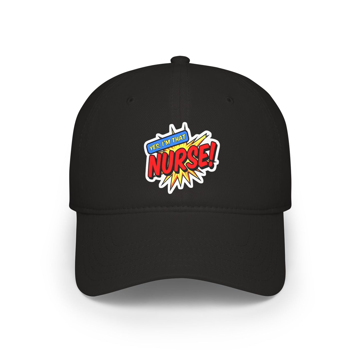 Yes, I'm that nurse Baseball Cap