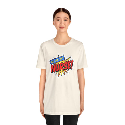 Yes, I'm that NURSE T-shirt