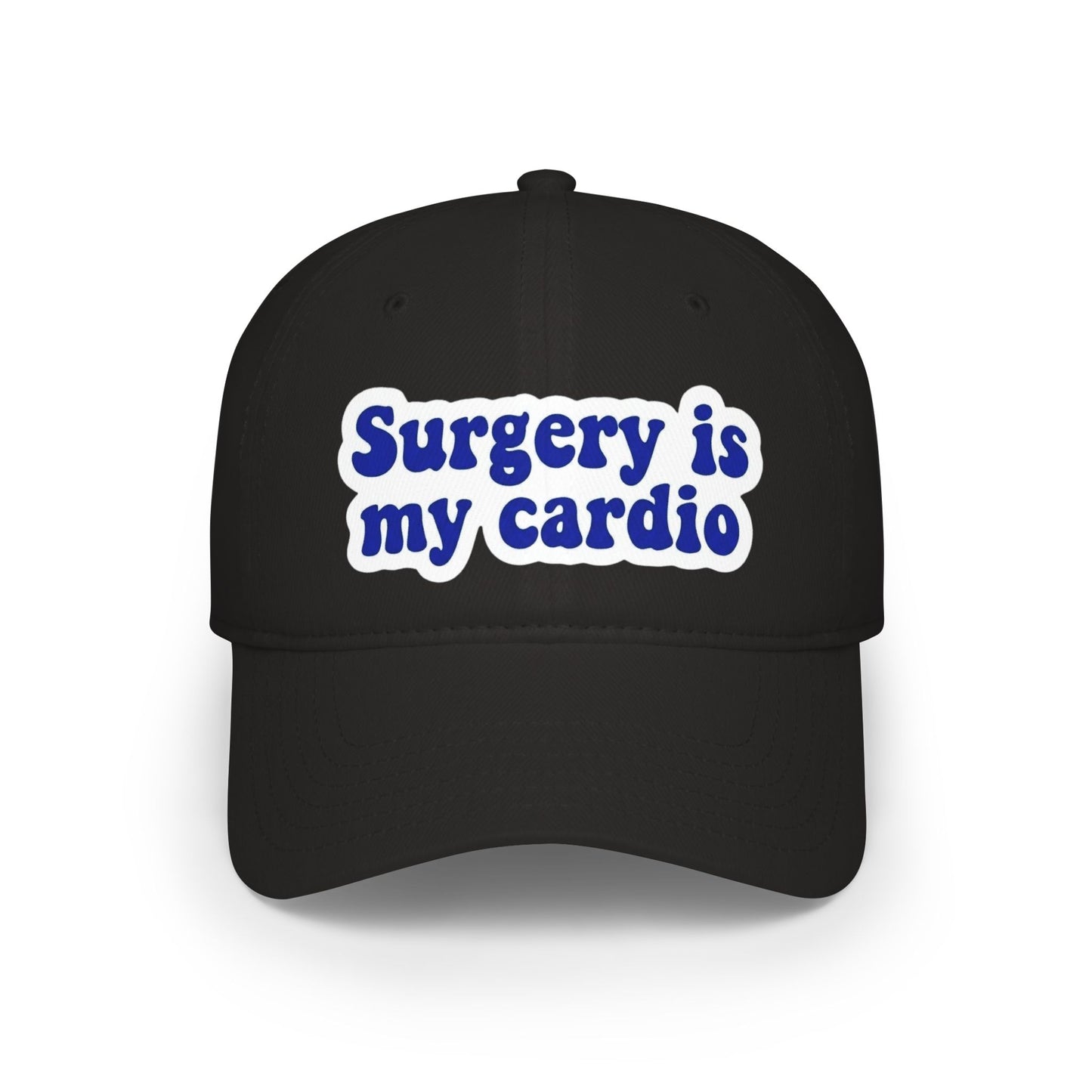 Surgery is my cardio Baseball Cap