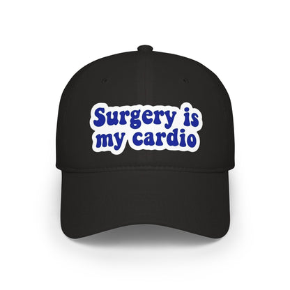 Surgery is my cardio Baseball Cap