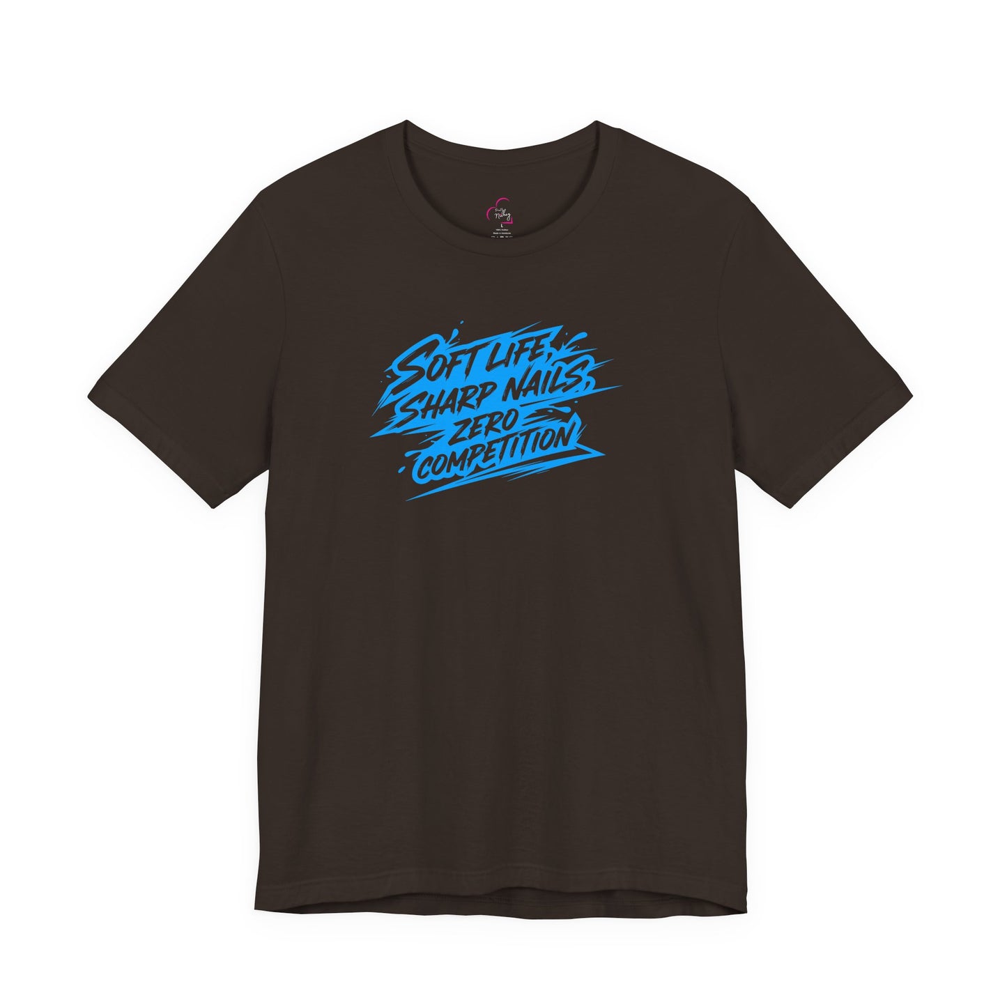 Soft life sharp nails zero competition T-shirt