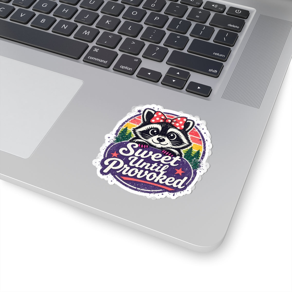 Sweet until provoked Sticker