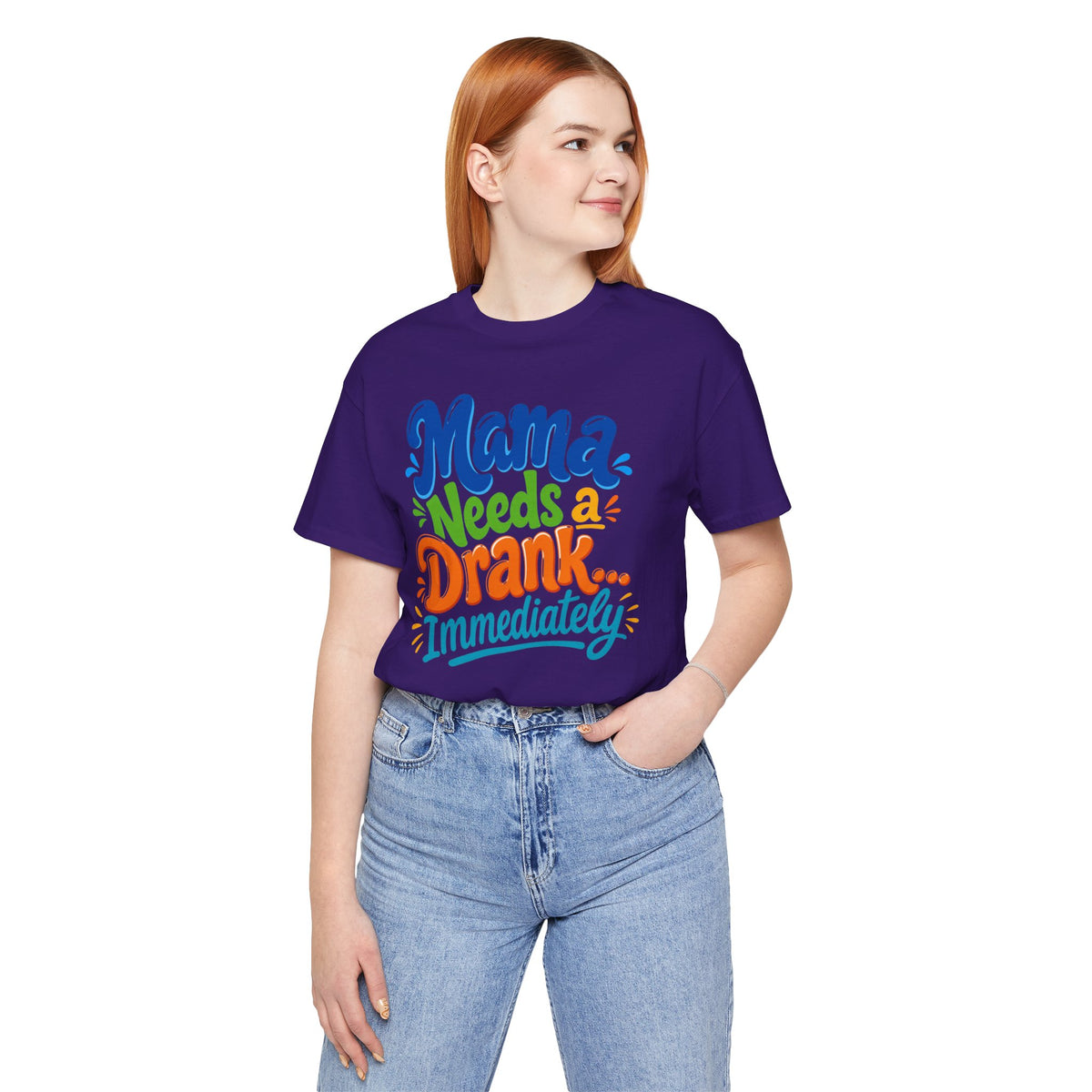 Mama needs a drank immediately T-shirt