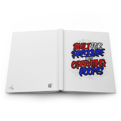 Built for pressure and operating rooms Hardcover Journal