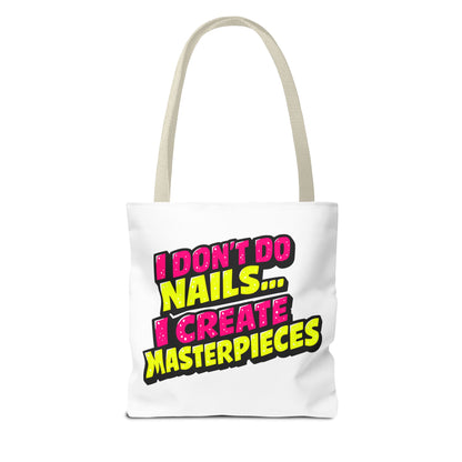 I don't do nails I create masterpieces Tote Bag